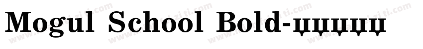 Mogul School Bold字体转换